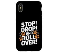 Carcasa para iPhone X/XS Stop Drop and Roll Over - Divertido Entrenador de Perros