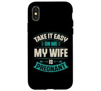 Carcasa para iPhone X/XS Take It Easy On Me My Wife Is Pregnant Funny Anuncio