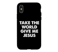 Carcasa para iPhone X/XS Take The World Give Me Jesus