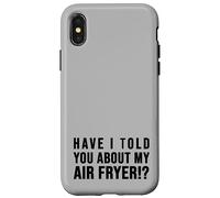 Carcasa para iPhone X/XS ¿Te he hablado de mi FREIDORA DE Aire Crispy Food Lovers
