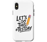 Carcasa para iPhone X/XS Test Day Lets Do This Pencil State Testing Teacher