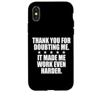 Carcasa para iPhone X/XS Thank You For Doubting Me It Made Me Work Even Harder Hustle