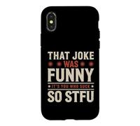 Carcasa para iPhone X/XS That Joke Was Funny It's You Who Suck So STFU
