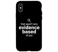 Carcasa para iPhone X/XS That Wasn't Very Evidence Based of You Funny Nurse Nursing