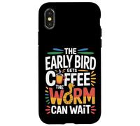 Carcasa para iPhone X/XS The Early Bird Gets Coffee The Worm Can Wait -
