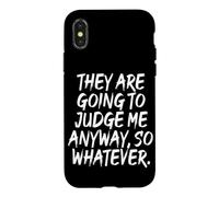 Carcasa para iPhone X/XS They Are Going To Judge Me Anyway So Whatever Resiliencia