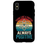Carcasa para iPhone X/XS Think Like A Proton Always Positive Profesor De Ciencias