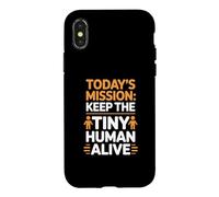 Carcasa para iPhone X/XS Today'S Mission Keep The Tiny Humans Alive