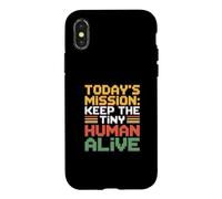Carcasa para iPhone X/XS Today'S Mission Keep The Tiny Humans Alive