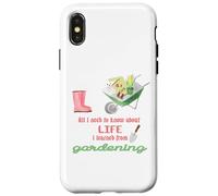 Carcasa para iPhone X/XS Todo lo Que Necesito Saber sobre la jardinería de la Vida para jardineros
