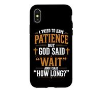 Carcasa para iPhone X/XS Traté de Tener Paciencia Pero Dios Dijo Que esperaran Humor Cristiano