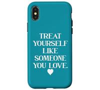 Carcasa para iPhone X/XS Treat Yourself Like Someone You Love Treat You Like You Self