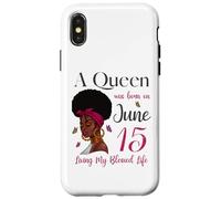 Carcasa para iPhone X/XS Una Reina Nació El 15 de Junio Viviendo Mi Bendita Vida Linda