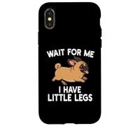 Carcasa para iPhone X/XS Wait For Me I Have Little Legs Chug Dog Funny Short Person