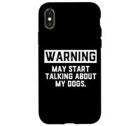 Carcasa para iPhone X/XS Warning May Start Talking About My Dogs Funny Dog Owner Joke