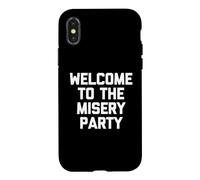 Carcasa para iPhone X/XS Welcome To The Misery Party - Camiseta Divertida sarcástica