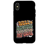Carcasa para iPhone X/XS Well Behaved Was Never My Goal Lema caótico -