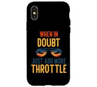 Carcasa para iPhone X/XS When in Doubt Just Add More Throttle