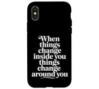 Carcasa para iPhone X/XS When You Change Inside Things Change Around You |-