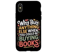Carcasa para iPhone X/XS Why Buy Anything Else When You Could Be Buying Books -