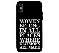 Carcasa para iPhone X/XS Women Belong In Places Where Decisions Are Made Feminism