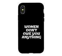 Carcasa para iPhone X/XS Women Don't Owe You Anything Bold Feminist Text