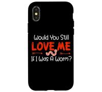 Carcasa para iPhone X/XS Would You Still Love Me If I Was A Worm?