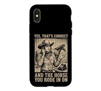 Carcasa para iPhone X/XS Yes That's Correct and The Horse You Rode In On Rodeo