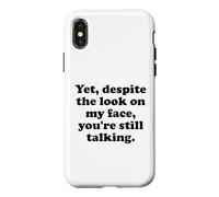 Carcasa para iPhone X/XS Yet Despite The Look on My Face You'Re Still Talking Sarcasm