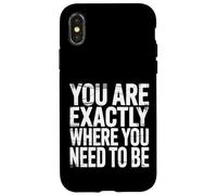 Carcasa para iPhone X/XS You Are Exactly Where You Need To Be Positividad |-