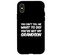 Carcasa para iPhone X/XS You Can't Tell Me What To Do You'Re Not My Grandson
