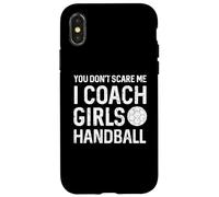 Carcasa para iPhone X/XS You Don't Scare Me I Coach Girls Handball Entrenador