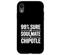 Carcasa para iPhone XR 99% Seguro Que mi Alma Gemela es Chipotle Funny Foodie