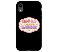 Carcasa para iPhone XR Abrázame si Eres una Mala Chica Divertida Mujer Broma Cita Diciendo