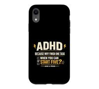 Carcasa para iPhone XR ADHD Because Why Finish One Task When You Can Start Five