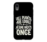 Carcasa para iPhone XR All Plants Are Edible Some Only Once Funny Nature Humor
