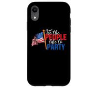 Carcasa para iPhone XR American Flag 4th of July We The People Like To Party