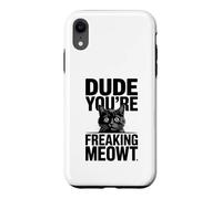 Carcasa para iPhone XR Amigo, Eres una Maldita Imagen de Gato sorprendido por Meowt