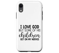 Carcasa para iPhone XR Amo a Dios, Pero Algunos de Sus Hijos se Ponen de mis Nervios