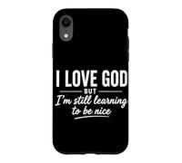 Carcasa para iPhone XR Amo a Dios Pero todavía Estoy aprendiendo a ser Agradable Cristiano Divertido