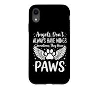 Carcasa para iPhone XR Angels Don't Always Have Wings Sometimes They Have Paws