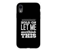 Carcasa para iPhone XR Ansiedad Humor Texto Divertido Espera Déjame Pensar Demasiado Esto