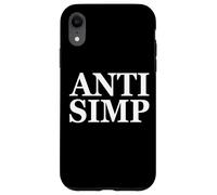 Carcasa para iPhone XR Anti SIMP Meme - Simping Gamer Eboy Gift - The Anti Simps
