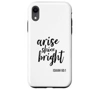 Carcasa para iPhone XR Arise Shine Bright Religious Faith Scripture Bible Versículo