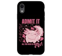 Carcasa para iPhone XR Axolotl Admit It All You Need is Me! Funny Valentine's Day