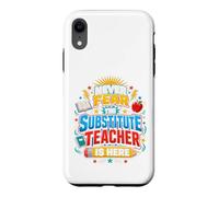 Carcasa para iPhone XR Back To School Never Fear The Substitue Teacher Is Here