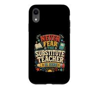 Carcasa para iPhone XR Back To School Never Fear The Substitute Teacher Is Here
