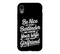 Carcasa para iPhone XR Be Nice To Bartender We Know Your Secrets -