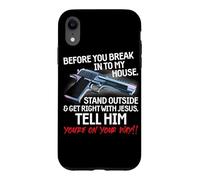 Carcasa para iPhone XR Before You Break Into My House Stand Outside - 2nd Amendment