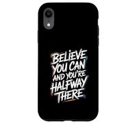 Carcasa para iPhone XR Believe You Can, You'Re Already Half Way There - Cita